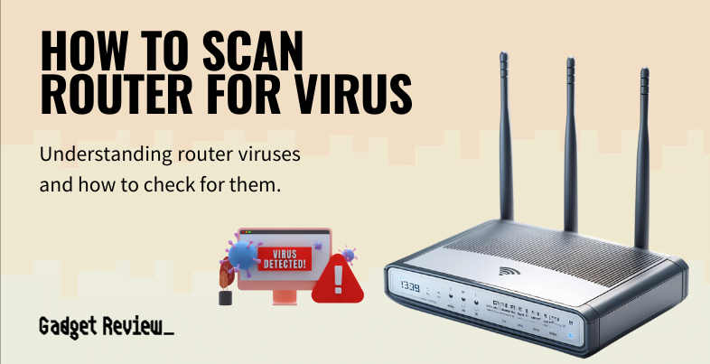 how to scan router for virus guide