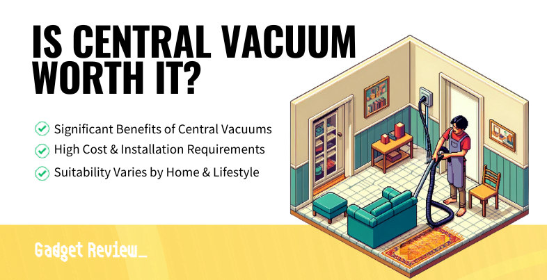 Is a Central Vacuum Worth It?
