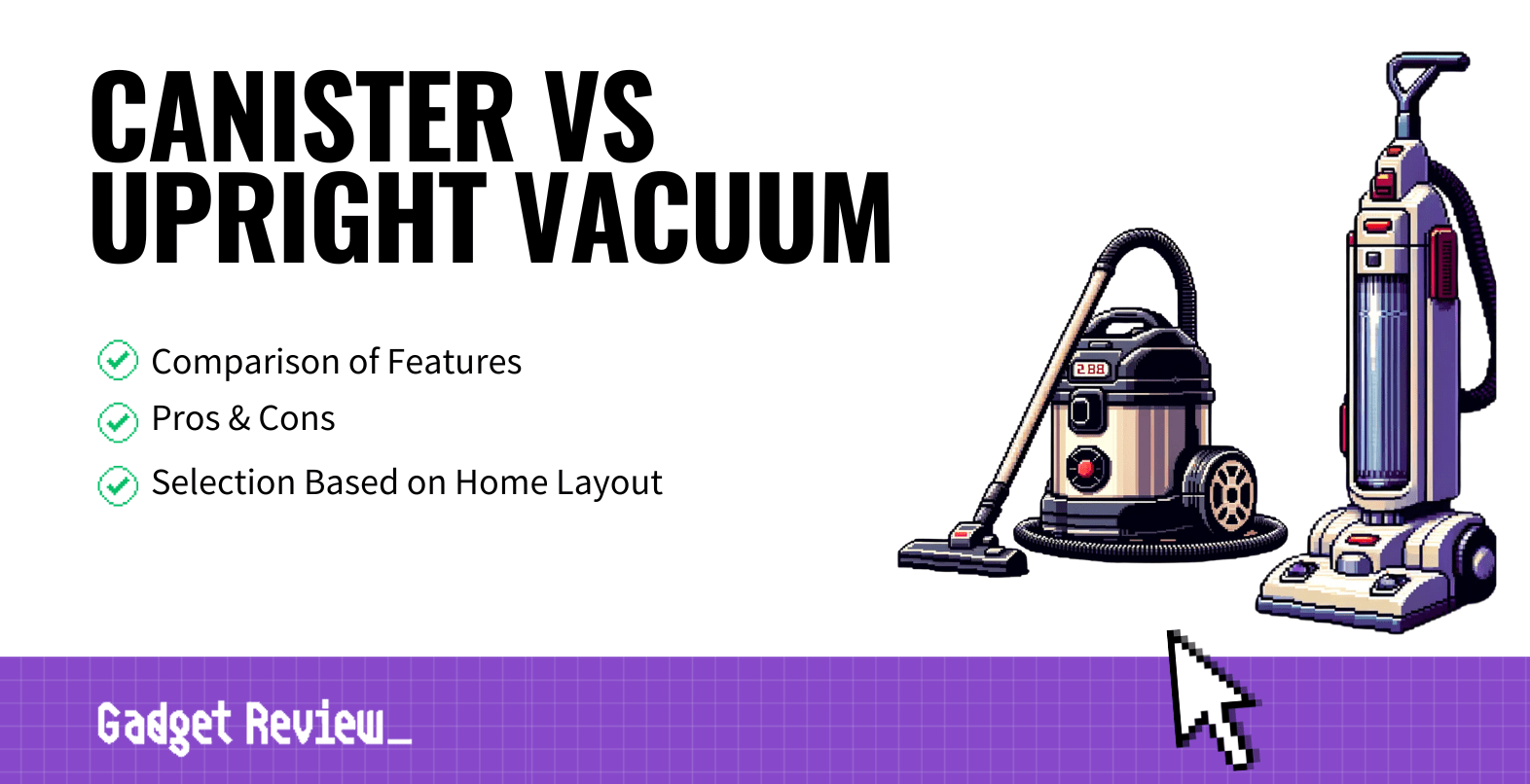 Canister vs Upright Vacuum