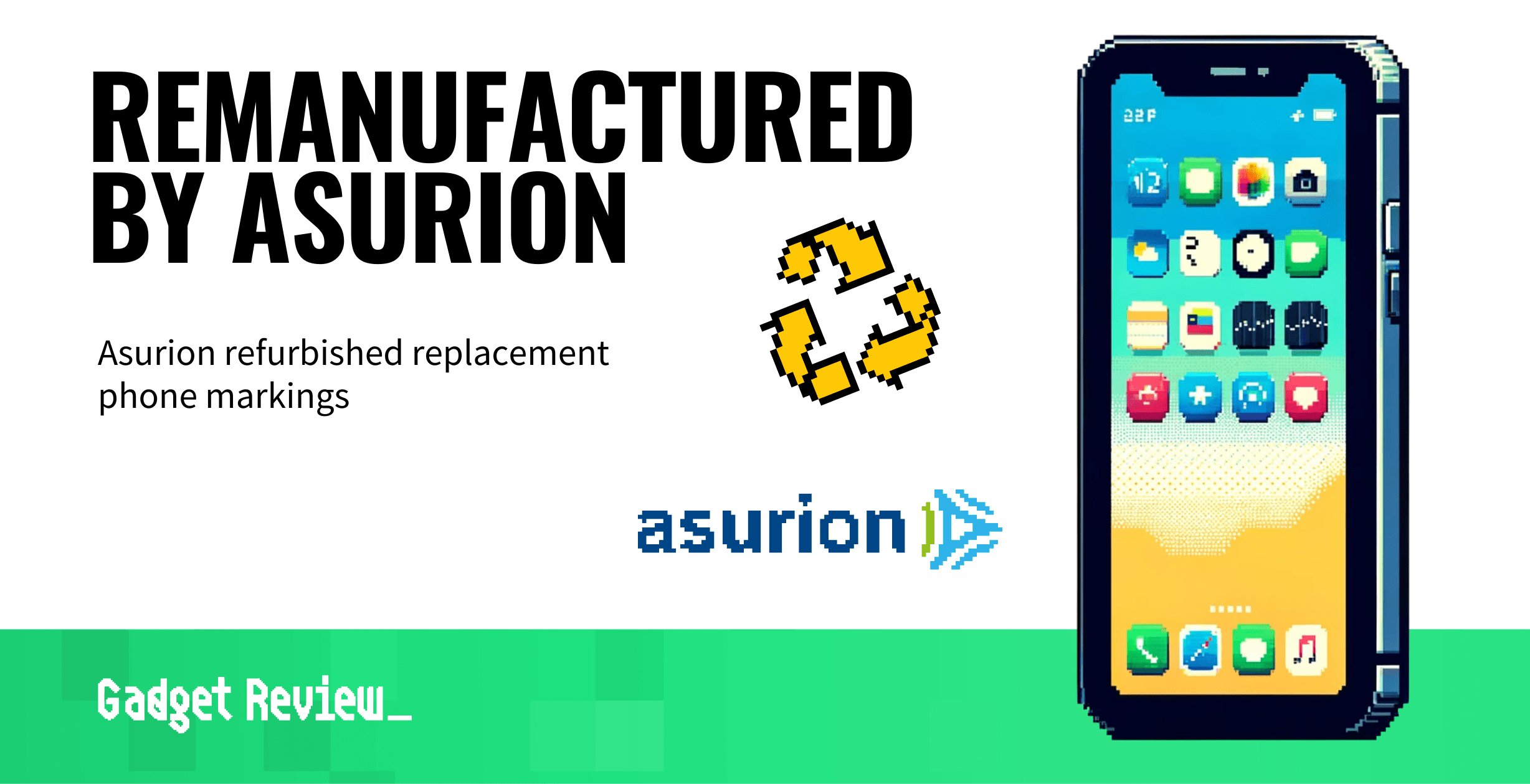 Remanufactured by Asurion – What Does it Mean?