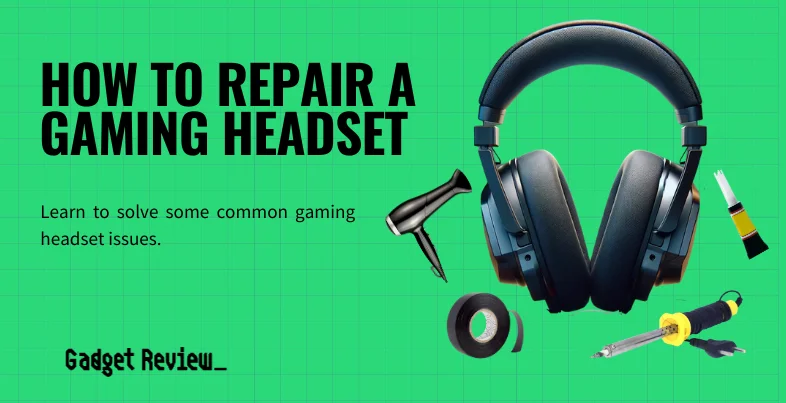 How to Repair a Gaming Headset