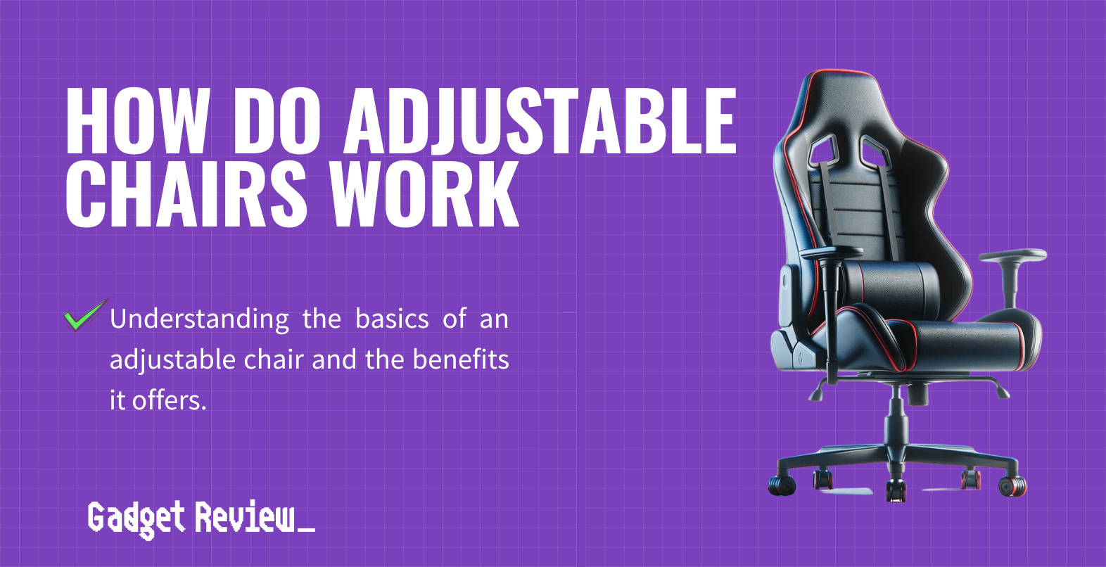How do Adjustable Chairs Work?