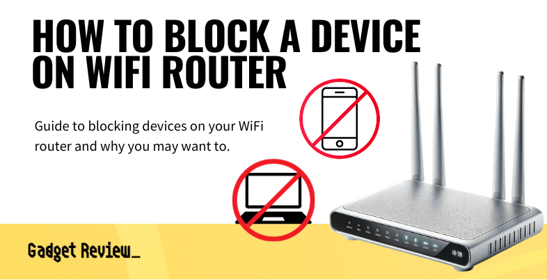 how to block a device on wifi router guide