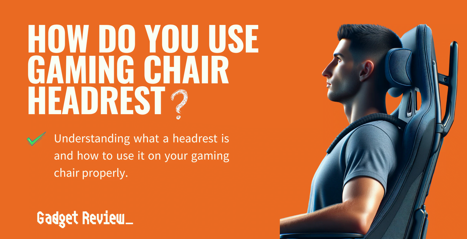 How Do You Use A Gaming Chair Headrest?