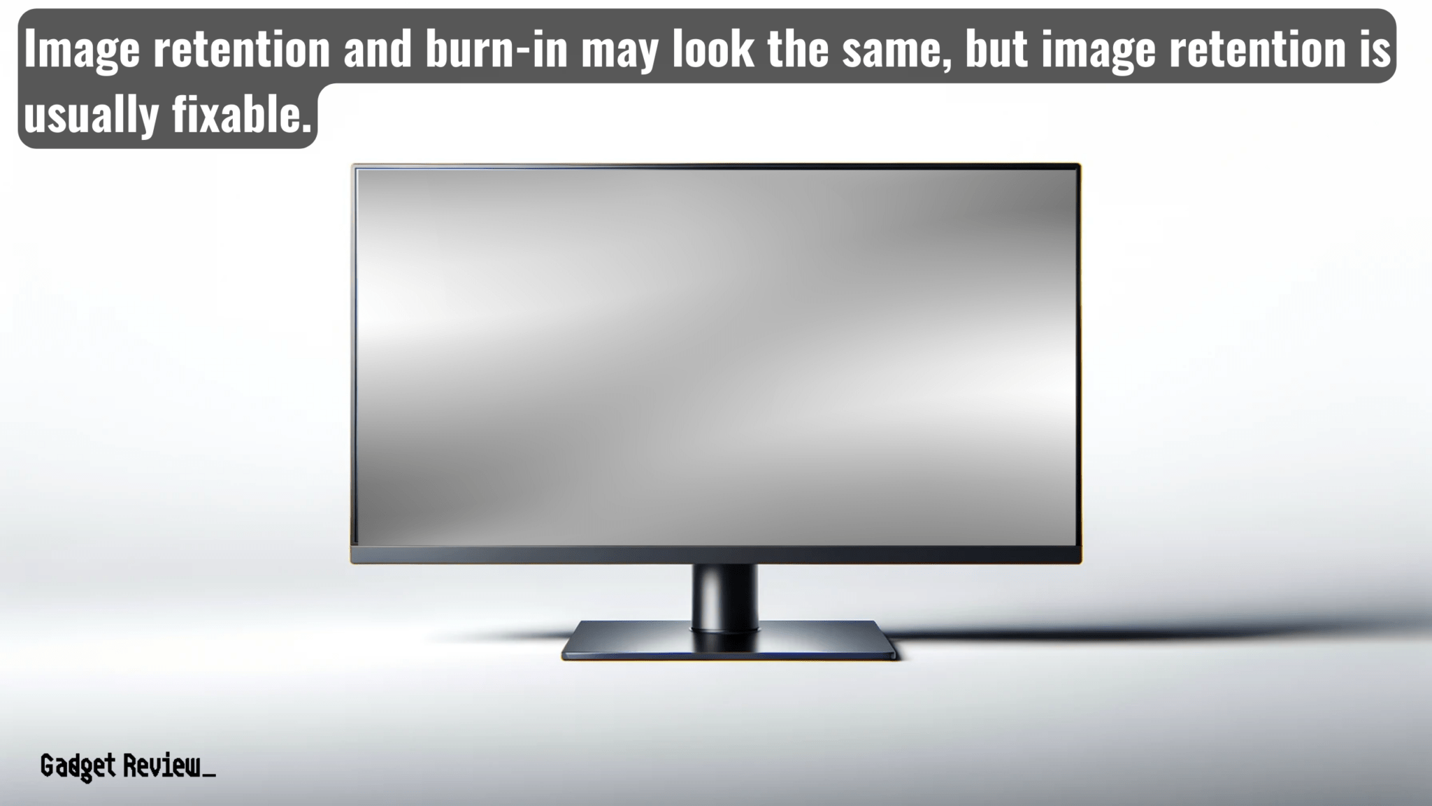 Monitor Image Retention Fix LCD Image Retention Tips