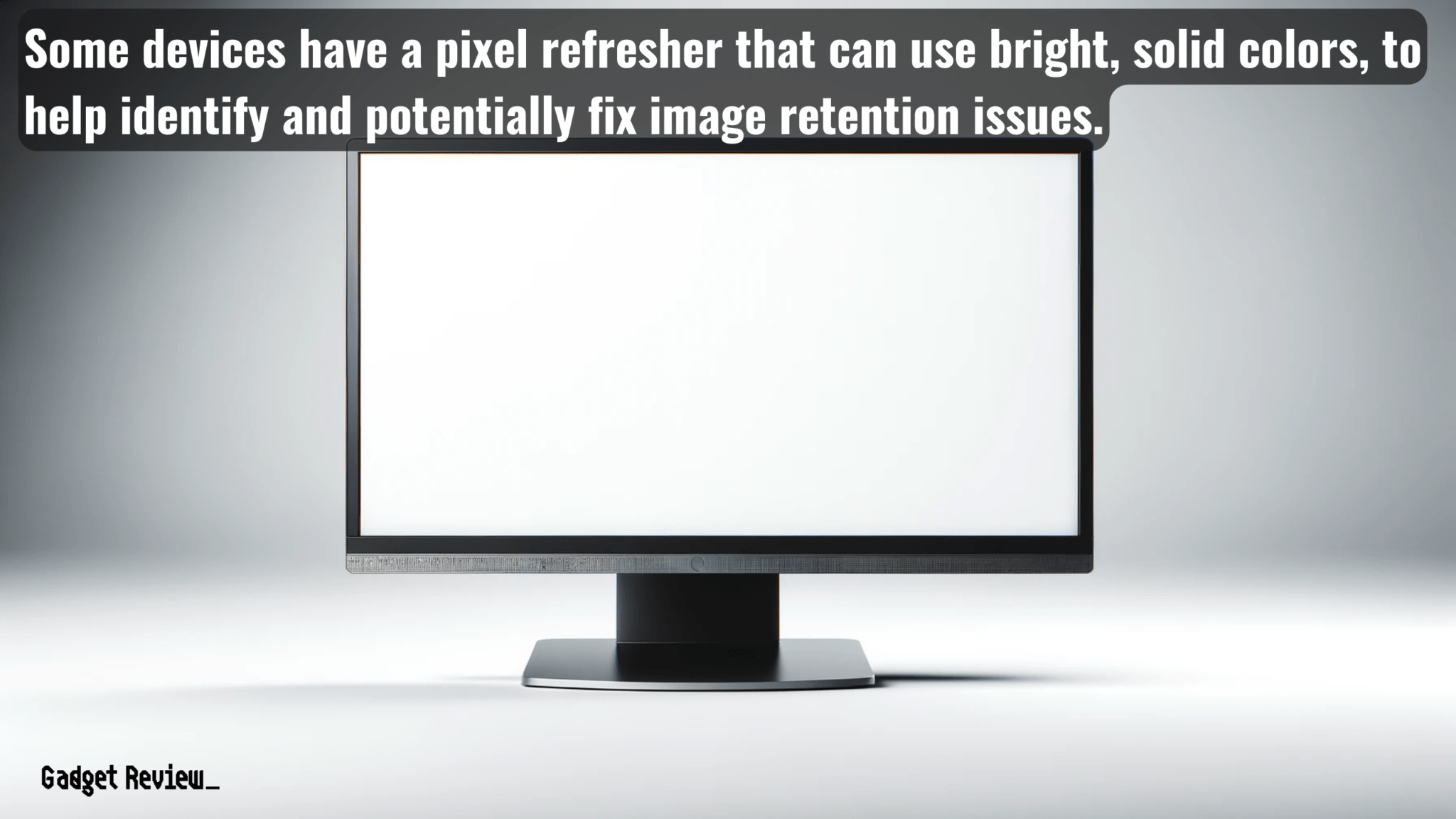 Monitor Image Retention Fix LCD Image Retention Tips