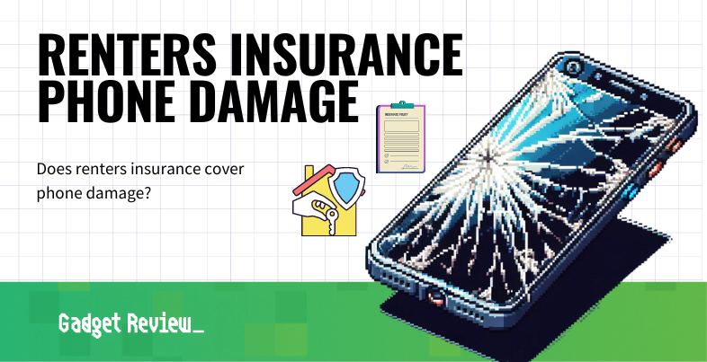 Renters Insurance & Phone Damage