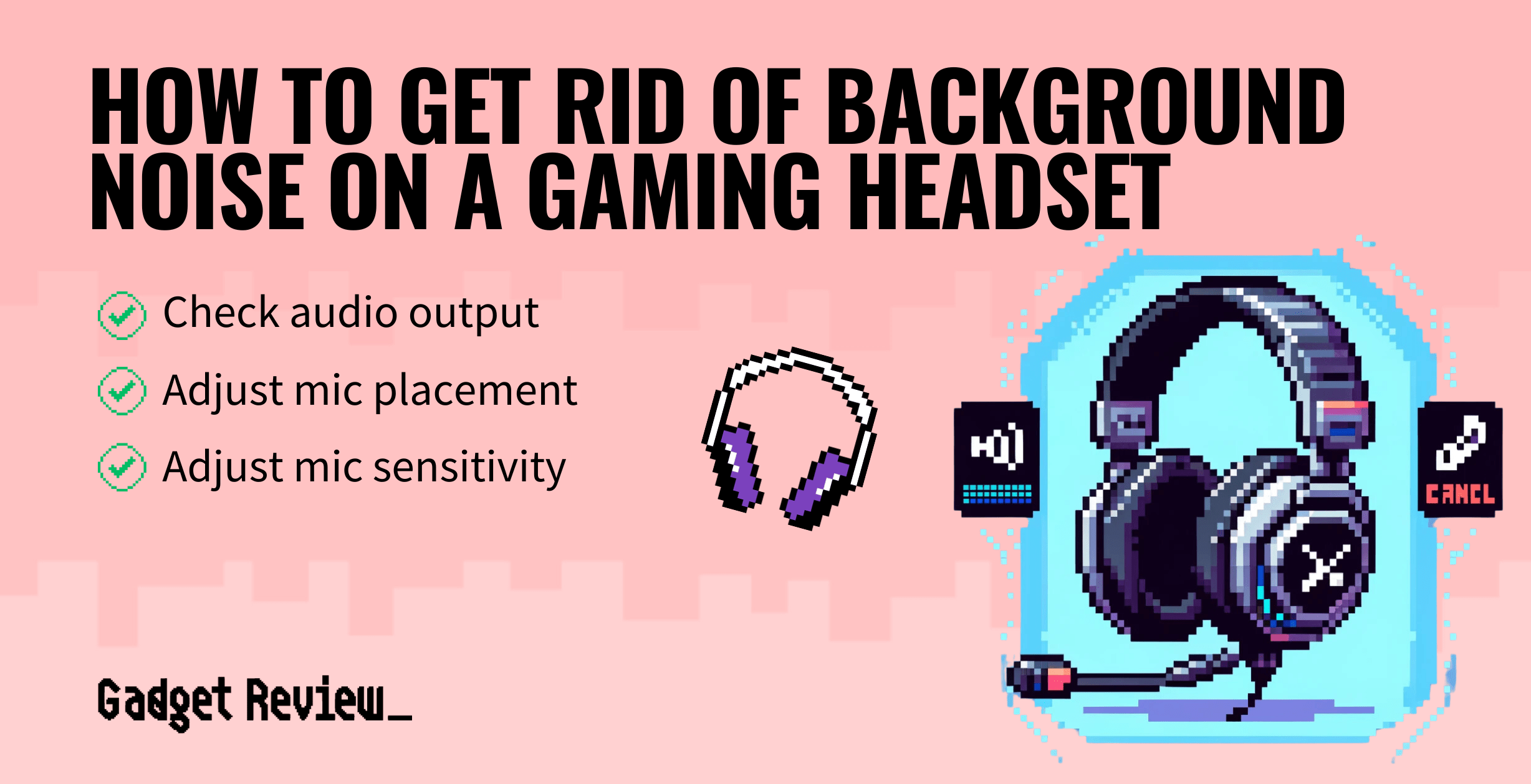 How to Get Rid of Background Noise on a Gaming Headset