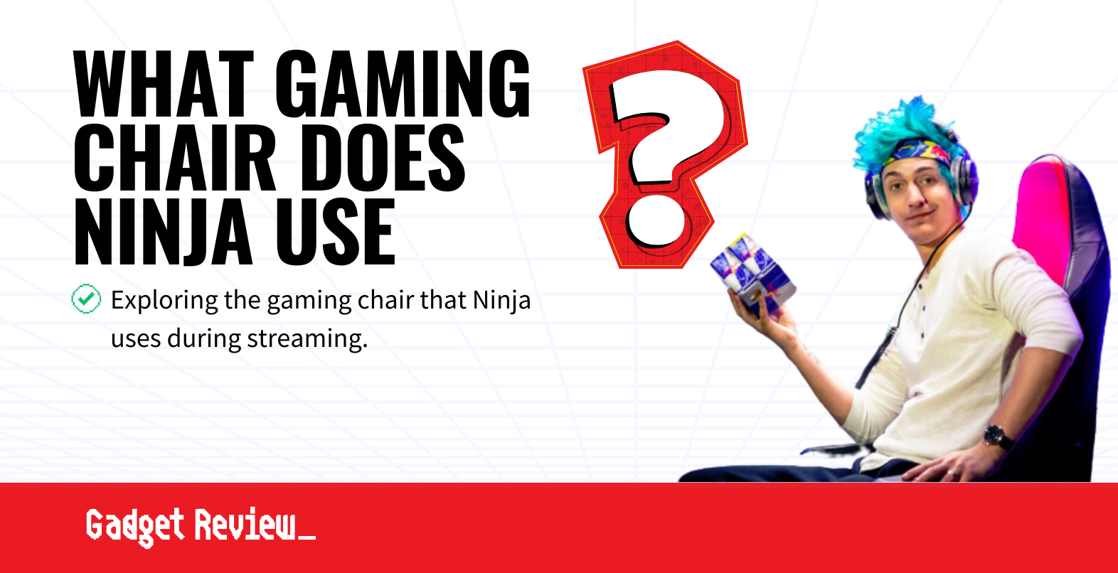 What Gaming Chair Does Ninja Use