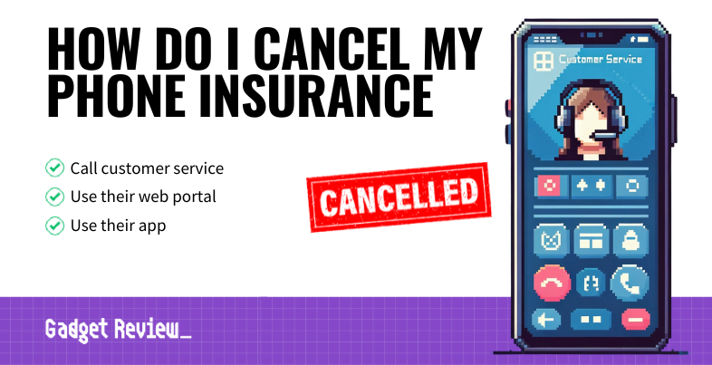 How Do I Cancel My Phone Insurance?