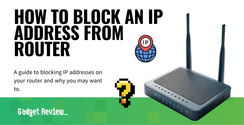 How to Block an IP Address From a Router