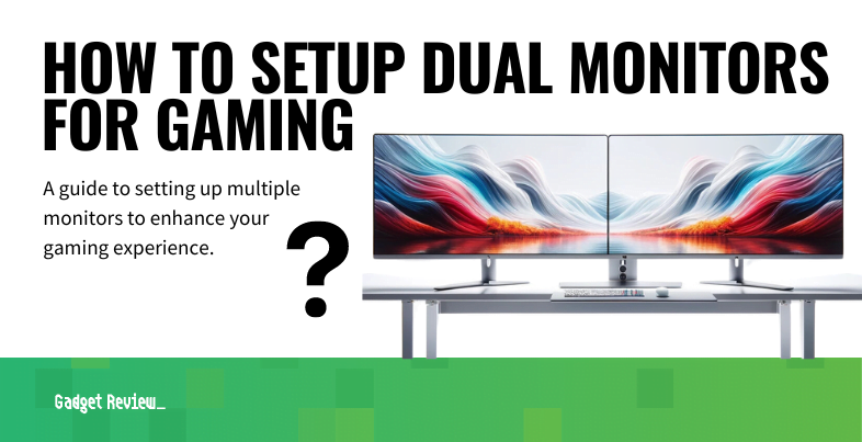 Mastering Dual Monitor Setup for Gaming: Step-by-Step Guide