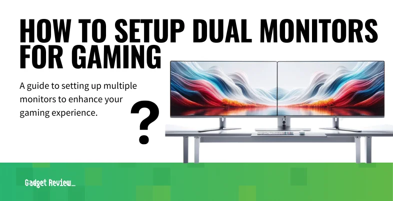 How to Setup Dual Monitors for Gaming