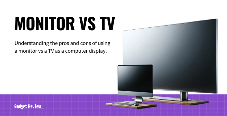 Monitor vs TV