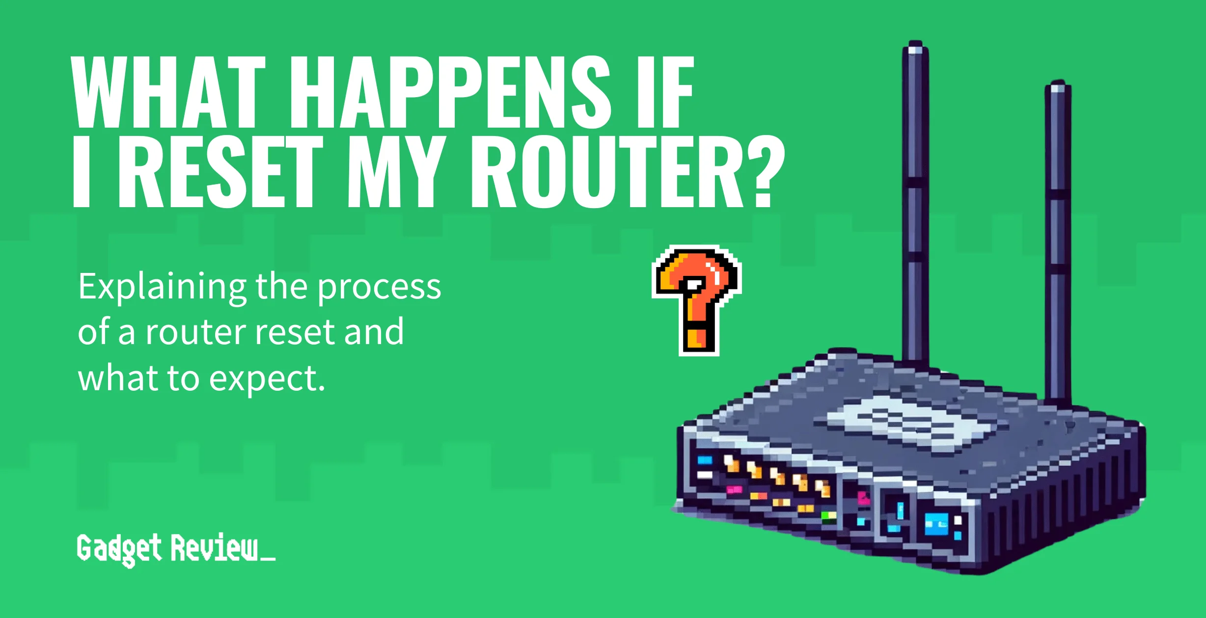 What Happens If I Reset My Router?
