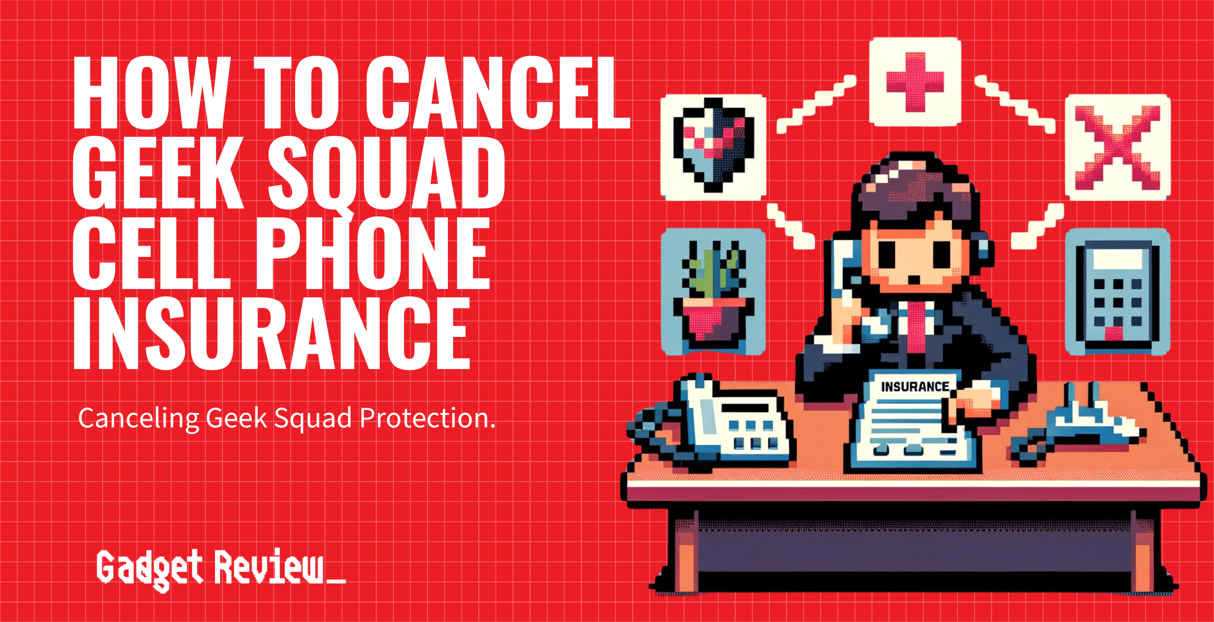 How to Cancel Geek Squad Cell Phone Insurance