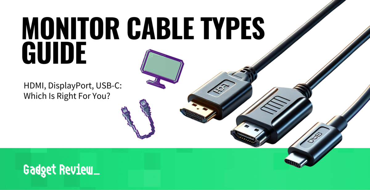 Monitor Cable Types And Ports Guide Which Connections Do You Need?