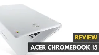 Acer Chromebook 15 hands on review|||||Acer Chromebook 15 Review|