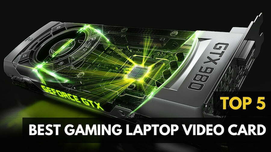 Best Gaming Laptop Video Card