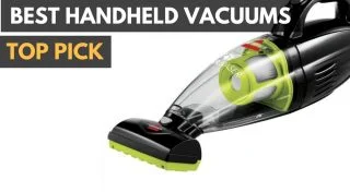 The top handheld vacuums.|Black-Decker Hand Vacuum cleaner|Bissell Pet Hair Eraser vacuum|Dyson V6 Trigger vacuum|Dyson V6 cordless vacuum