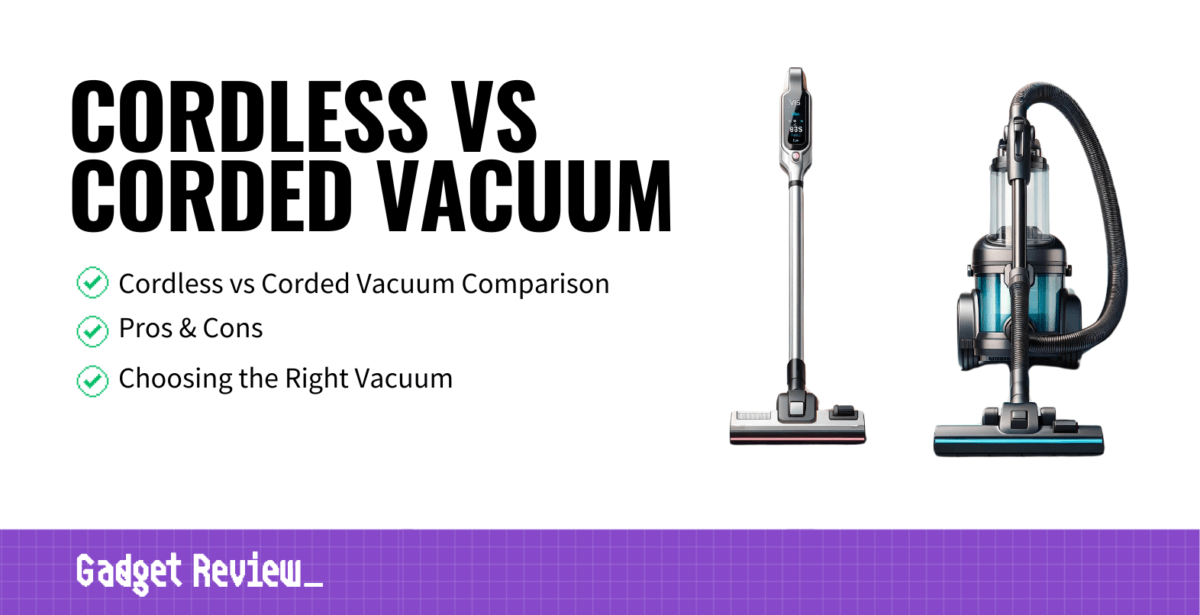 Cordless Vs Corded Vacuums Does Cordless Work As Well As Corded