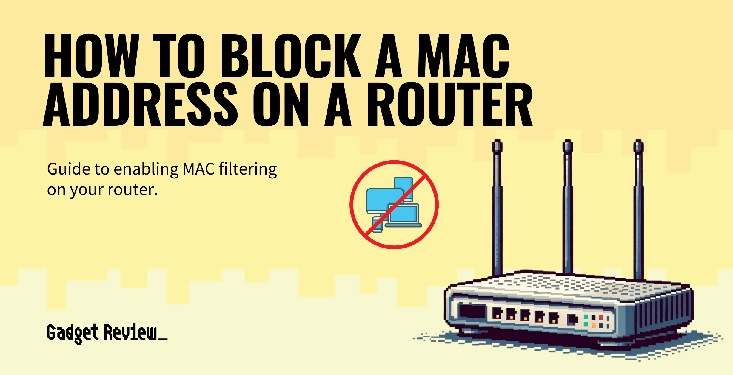 How to Block a MAC Address on a Router