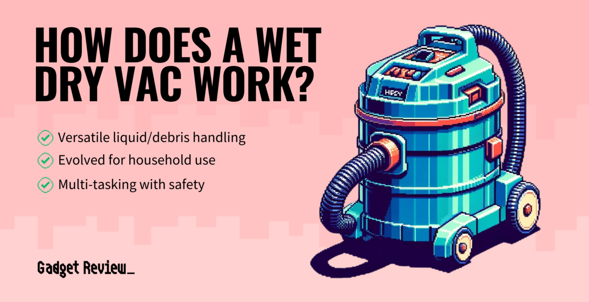 How Does A Wet Dry Vac Work Ways To Use Wet Dry Vacuum Cleaners