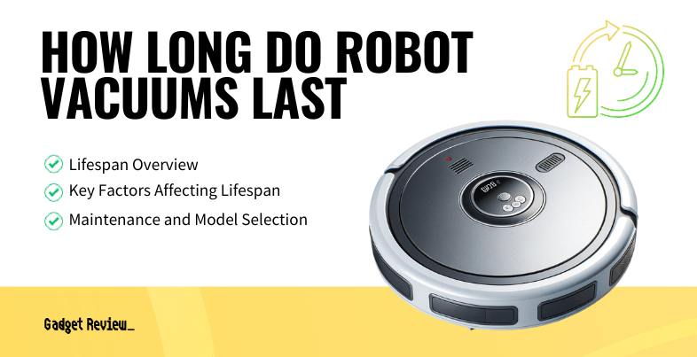 how long do robot vacuums last guide