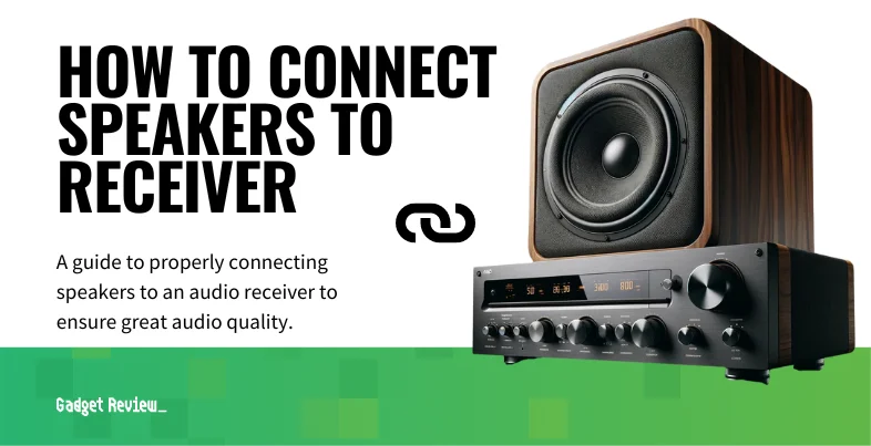 How to Connect Speakers to a Receiver