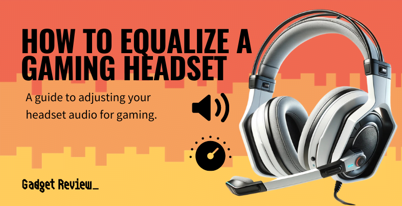 How to Equalize a Gaming Headset