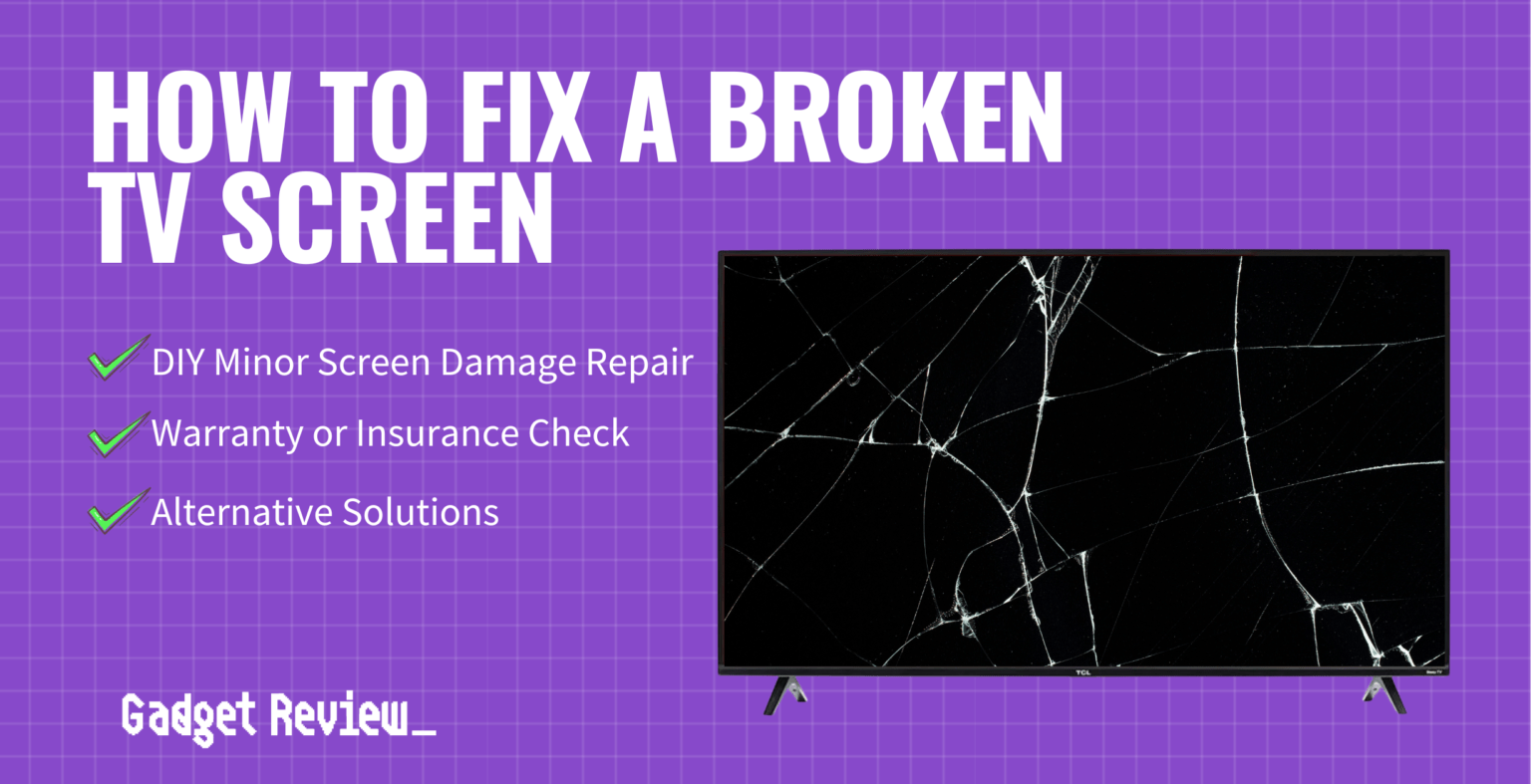 How To Fix A Broken TV Screen A StepbyStep Guide
