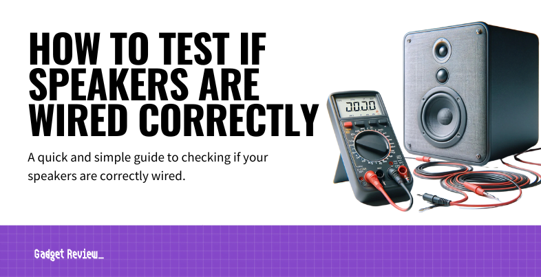 how to test if speakers are wired correctly guide
