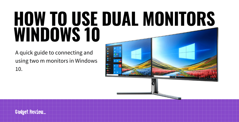 how to use dual monitors windows 10 guide