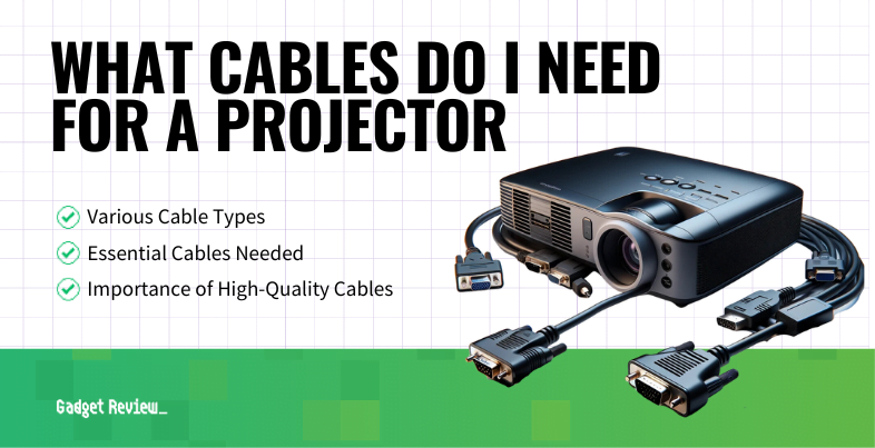 what cables do i need for a projector guide