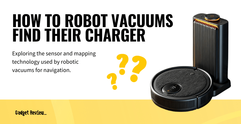 How Do Robot Vacuums Find Their Charger