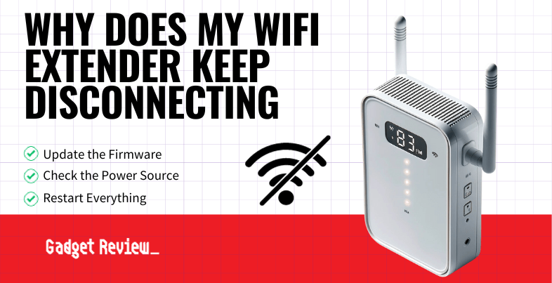 why does my wifi extender keep disconnecting guide