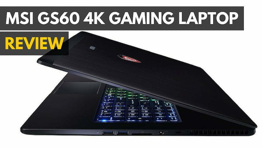 MSI GS60 Ghost Pro 4K Gaming Laptop Review - Gadget Review