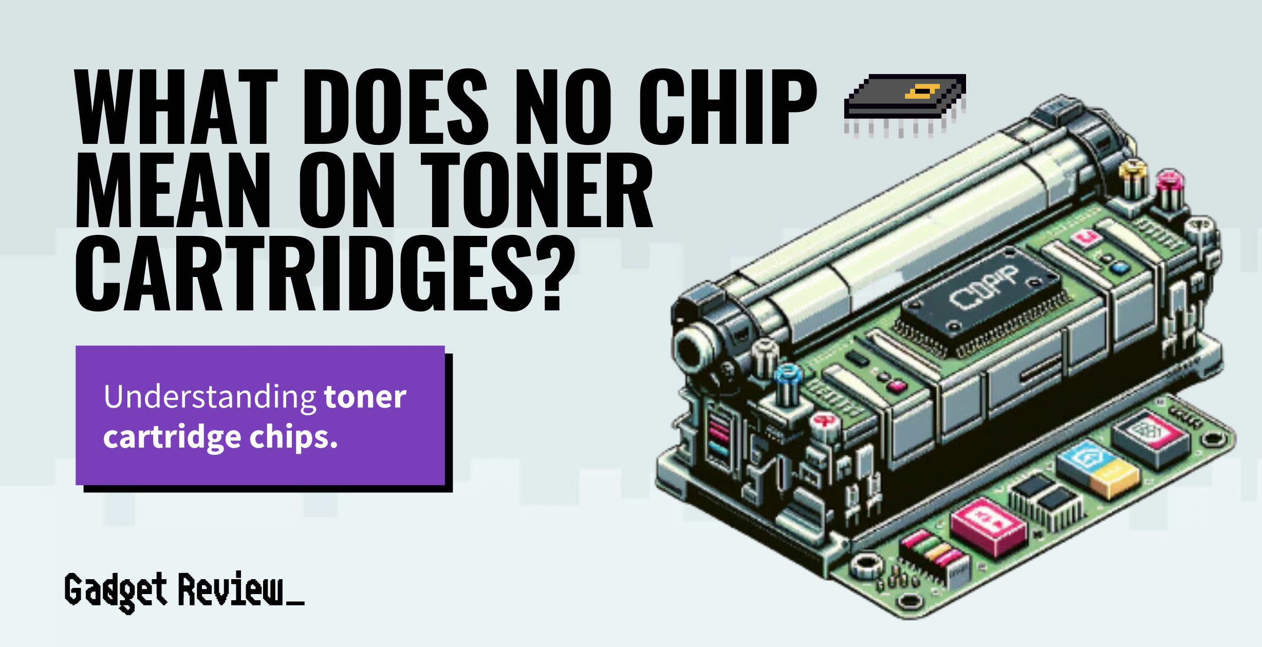 what does no chip mean on toner cartridges guide