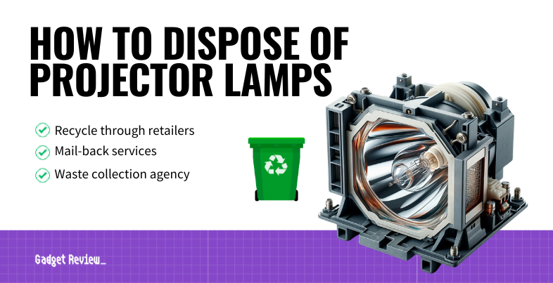 How to Dispose of Projector Lamps