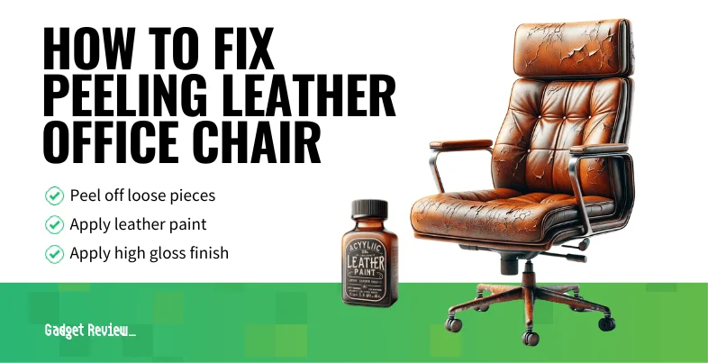 How To Fix Peeling Leather Office Chair