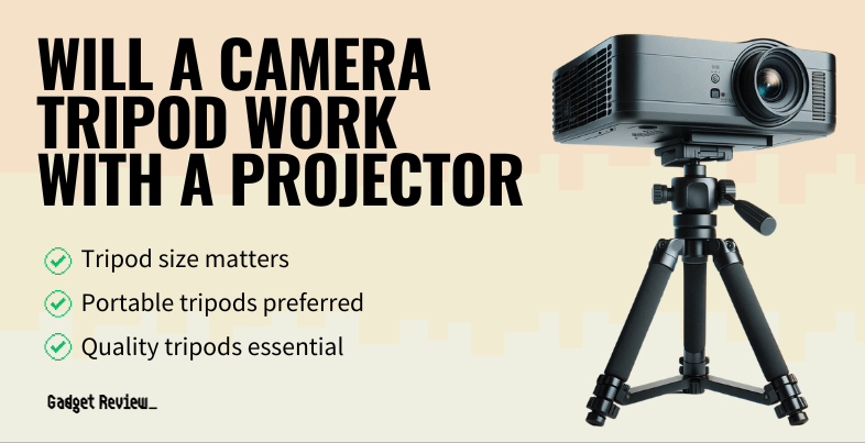 Will a Camera Tripod Work with a Projector?