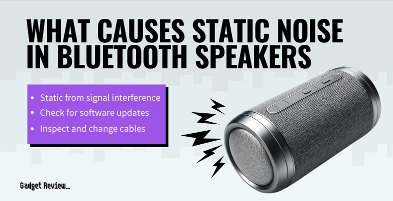 what causes static noise in bluetooth speakers guide