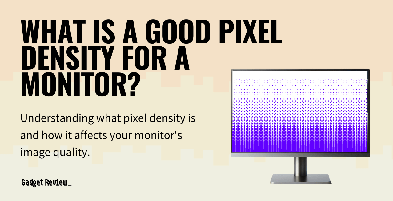What is a Good Pixel Density for a Monitor?