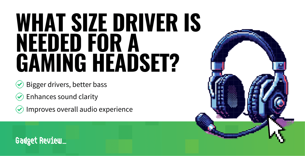 what size driver needed for gaming headset guide