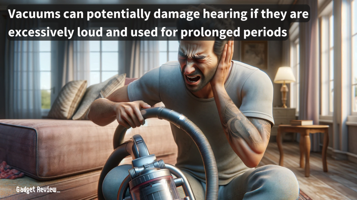 Why Are Vacuums So Loud Reasons For Loud Noise From Vacuum Cleaners