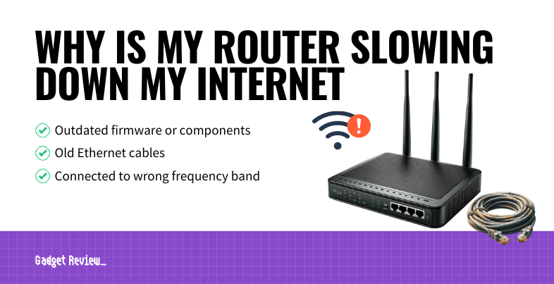 why is my router slowing down my internet guide
