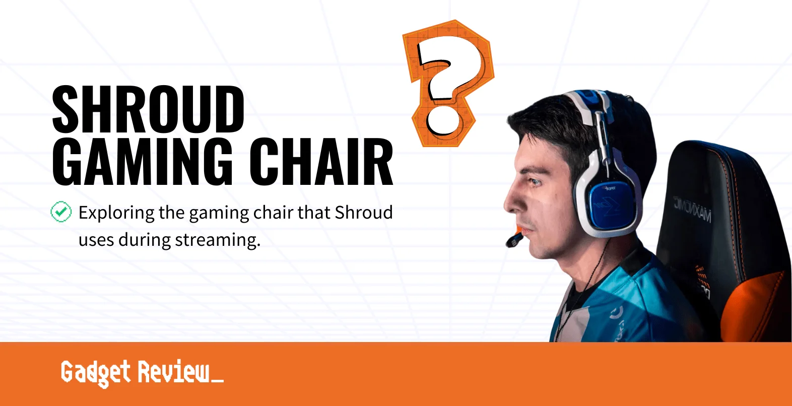 What Gaming Chair Does Shroud Use